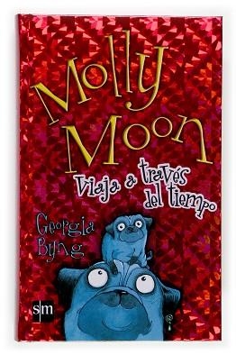 MOLLY MOON VIAJA A TRAVES DEL TIEMPO | 9788467505702 | BYNG, GEORGIA | Llibreria Aqualata | Comprar llibres en català i castellà online | Comprar llibres Igualada