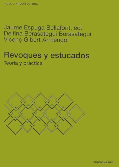 REVOQUES Y ESTUCADOS, TEORIA Y PRACTICA (AULA D'ARQU. 24) | 9788483012840 | ESPUGA BELLAFONT, JAUME | Llibreria Aqualata | Comprar llibres en català i castellà online | Comprar llibres Igualada