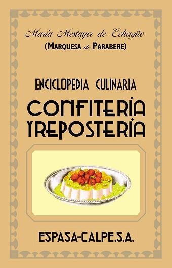 ENCICLOPEDIA CULINARIA. CONFITERÍA Y REPOSTERIA | 9788467019919 | MESTAYER DE ECHAGUE, MARIA | Llibreria Aqualata | Comprar llibres en català i castellà online | Comprar llibres Igualada