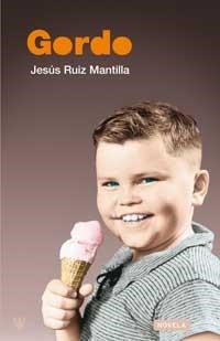 GORDO (NOVELA) | 9788478714773 | RUIZ MANTILLA, JESUS | Llibreria Aqualata | Comprar llibres en català i castellà online | Comprar llibres Igualada