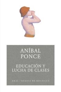 EDUACION Y LUCHA DE CLASES (BASICA DE BOLSILLO 119 | 9788446024316 | PONCE, ANIBAL | Llibreria Aqualata | Comprar llibres en català i castellà online | Comprar llibres Igualada