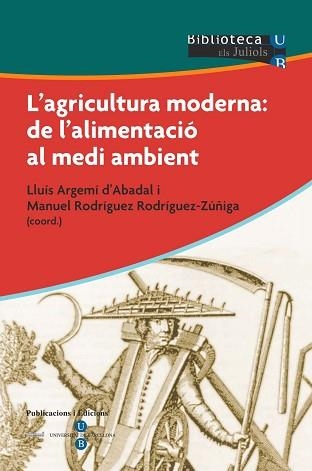 AGRICULTURA MODERNA, L'. DE L'ALIMENTACIO AL MEDI AMBIENT | 9788447527915 | ARGEMI, LLUIS / RODRIGUEZ, MANUEL | Llibreria Aqualata | Comprar llibres en català i castellà online | Comprar llibres Igualada