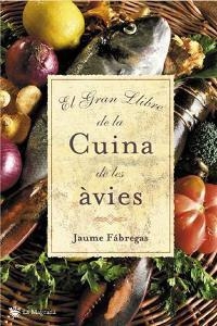 GRAN LLIBRE DE LA CUINA DE LES AVIES, EL | 9788478714322 | FABREGA, JAUME | Llibreria Aqualata | Comprar libros en catalán y castellano online | Comprar libros Igualada