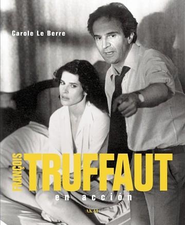 FRANÇOIS TRUFFAUT EN ACCION | 9788446023968 | LE BERRE, CAROLE | Llibreria Aqualata | Comprar llibres en català i castellà online | Comprar llibres Igualada