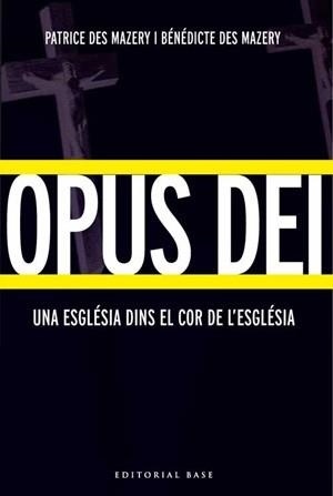 OPUS DEI. UNA ESGLESIA DINS EL COR DE L'ESGLESIA | 9788485031559 | DES MAZERY, BENEDICTE / DES MAZERY, PATRICE | Llibreria Aqualata | Comprar llibres en català i castellà online | Comprar llibres Igualada