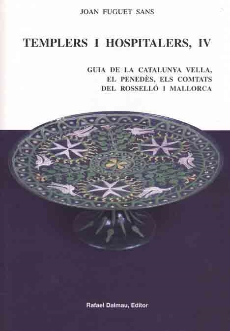 TEMPLERS I HOSPITALERS IV. GUIA DE LA CATALUNYA VELLA (TEMPL | 9788423206865 | FUGUET, JOAN | Llibreria Aqualata | Comprar llibres en català i castellà online | Comprar llibres Igualada