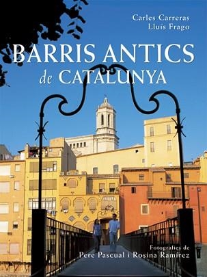 BARRIS ANTICS DE CATALUNYA | 9788496521056 | CARRERAS, CARLES / FRAGO, LLUIS | Llibreria Aqualata | Comprar llibres en català i castellà online | Comprar llibres Igualada