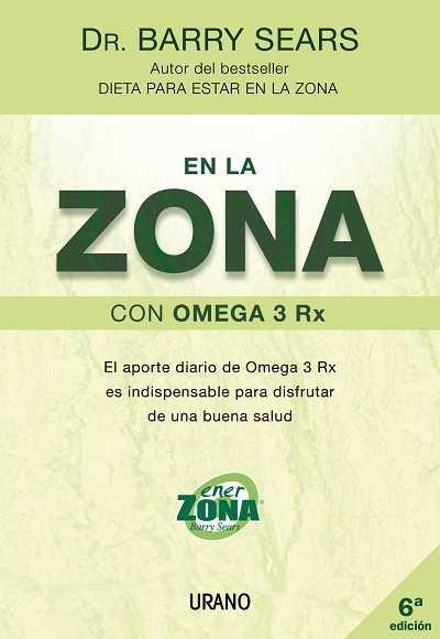 EN LA ZONA CON OMEGA 3 RX : EL APORTE DIARIO DE OMEGA 3 RX E | 9788479536107 | SEARS, BARRY | Llibreria Aqualata | Comprar llibres en català i castellà online | Comprar llibres Igualada