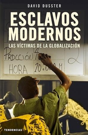 ESCLAVOS MODERNOS | 9788493464219 | DUSSTER, DAVID | Llibreria Aqualata | Comprar libros en catalán y castellano online | Comprar libros Igualada