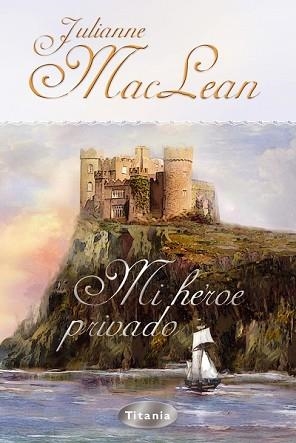 HEROE PRIVADO, MI | 9788495752826 | MACLEAN, JULIANNE | Llibreria Aqualata | Comprar llibres en català i castellà online | Comprar llibres Igualada