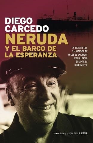 NERUDA Y EL BARCO DE LA ESPERANZA ( HISTORIA VIVA) | 9788484604396 | CARCEDO, DIEGO | Llibreria Aqualata | Comprar llibres en català i castellà online | Comprar llibres Igualada