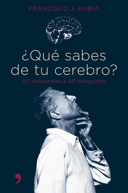 QUE SABES DE TU CEREBRO? 60 RESPUESTAS A 60 PREGUNTAS | 9788484605058 | RUBIA, FRANCISCO J. | Llibreria Aqualata | Comprar llibres en català i castellà online | Comprar llibres Igualada