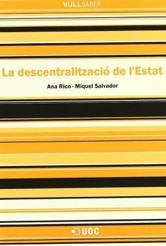 DESCENTRALITZACIO DE L'ESTAT, LA (VULLSABE15) | 9788497883771 | RICO, ANA - SALVADOR, MIQUEL | Llibreria Aqualata | Comprar llibres en català i castellà online | Comprar llibres Igualada