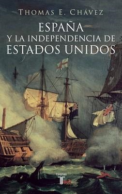 ESPAÑA Y LA INDEPENDENCIA DE ESTADOS UNIDOS | 9788430605774 | CHAVEZ, THOMAS E. | Llibreria Aqualata | Comprar llibres en català i castellà online | Comprar llibres Igualada