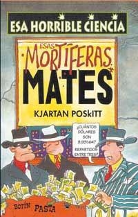 ESAS MORTIFERAS MATES (ESA HORRIBLE CIENCIA 6) | 9788427220560 | POSKITT, KJARTAN | Llibreria Aqualata | Comprar llibres en català i castellà online | Comprar llibres Igualada