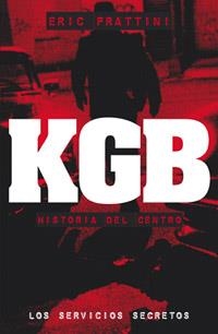 KGB : HISTORIA DEL CENTRO | 9788441417083 | FRATTINI, ERIC (1963- ) | Llibreria Aqualata | Comprar libros en catalán y castellano online | Comprar libros Igualada