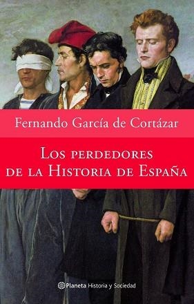 PERDEDORES DE LA HISTORIA DE ESPAÑA, LOS | 9788408065586 | GARCIA DE CORTAZAR, FERNANDO | Llibreria Aqualata | Comprar llibres en català i castellà online | Comprar llibres Igualada