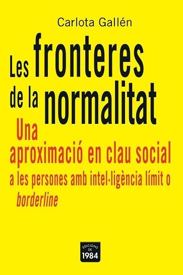 FRONTERES DE LA NORMALITAT, LES (ASSAIG) | 9788496061651 | GALLEN, CARLOTA | Llibreria Aqualata | Comprar llibres en català i castellà online | Comprar llibres Igualada