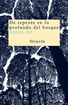 DE REPENTE EN LO PROFUNDO DEL BOSQUE (NUEVOS TIEMPOS) | 9788478449460 | OZ, AMOS | Llibreria Aqualata | Comprar llibres en català i castellà online | Comprar llibres Igualada