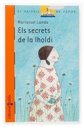 SECRETS DE LA IHOLDI, ELS (V.V. TARONJA 148) | 9788466113038 | LANDA, MARIASUN | Llibreria Aqualata | Comprar llibres en català i castellà online | Comprar llibres Igualada