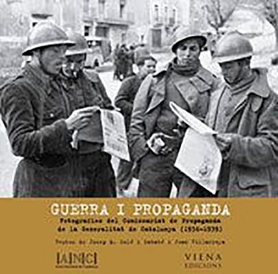 GUERRA I PROPAGANDA | 9788483303627 | SOLE I SABATE, JOSEP MARIA / VILLARROYA, JOAN | Llibreria Aqualata | Comprar llibres en català i castellà online | Comprar llibres Igualada