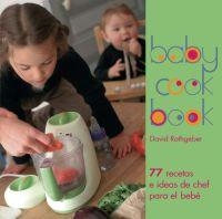 BABYCOOK BOOK. 77 RECETAS E IDEAS DE CHEF PARA EL BEBE | 9788446023531 | RATHGEBER, DAVID | Llibreria Aqualata | Comprar llibres en català i castellà online | Comprar llibres Igualada