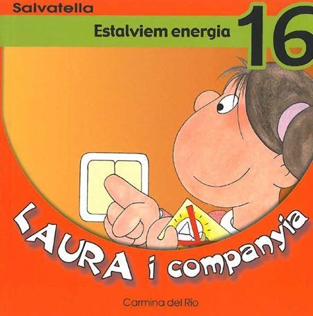 ESTALVIEM ENERGIA (LAURA Y COMPANYA 16) | 9788484123262 | RIO GALVE, CARMINA DEL | Llibreria Aqualata | Comprar llibres en català i castellà online | Comprar llibres Igualada