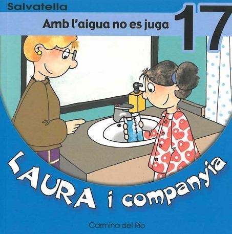 LAURA Y COMPANYA 17. AMB L'AIGUA NO ES JUGA | 9788484123279 | RIO GALVE, CARMINA DEL | Llibreria Aqualata | Comprar llibres en català i castellà online | Comprar llibres Igualada