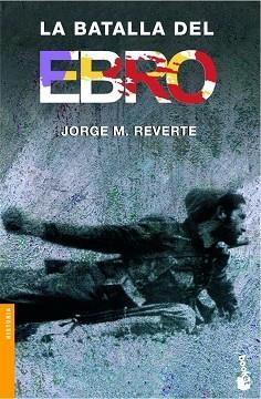 BATALLA DEL EBRO, LA (BOOKET 3157) | 9788484325963 | REVERTE, JORGE M | Llibreria Aqualata | Comprar llibres en català i castellà online | Comprar llibres Igualada