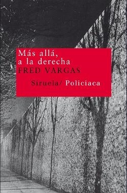 MAS ALLA A LA DERECHA (SIRUELA 71) | 9788478449576 | VARGAS, FRED | Llibreria Aqualata | Comprar llibres en català i castellà online | Comprar llibres Igualada