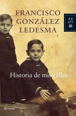 HISTORIA DE MIS CALLES | 9788408065630 | GONZALEZ LEDESMA, FRANCISCO | Llibreria Aqualata | Comprar llibres en català i castellà online | Comprar llibres Igualada