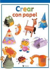 CREAR CON PAPEL (MANUALIDADES DIVERTIDAS) | 9788478715046 | Llibreria Aqualata | Comprar llibres en català i castellà online | Comprar llibres Igualada