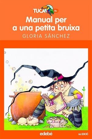 MANUAL PER A UNA PETITA BRUIXA (TUCAN TARONJA 11) | 9788423677245 | SANCHEZ, GLORIA | Llibreria Aqualata | Comprar libros en catalán y castellano online | Comprar libros Igualada