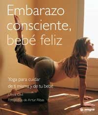 EMBARAZO CONSCIENTE, BEBE FELIZ | 9788478715572 | CIVIL, OLIVIA | Llibreria Aqualata | Comprar llibres en català i castellà online | Comprar llibres Igualada