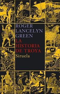 HISTORIA DE TROYA, LA (LAS TRES EDADES 133) | 9788478449668 | LANCELYN GREEN, ROGER | Llibreria Aqualata | Comprar llibres en català i castellà online | Comprar llibres Igualada