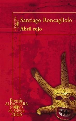 ABRIL ROJO (PREMIO ALFAGUARA 2006) | 9788420470528 | RONCAGLIOLO LOHMAN, SANTIAGO (1975- ) | Llibreria Aqualata | Comprar libros en catalán y castellano online | Comprar libros Igualada