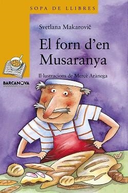 FORN D'EN MUSARANYA, EL (SOPA DE LLIBRES 133) | 9788448918910 | MAKAROVIC, SVETLANA (1939- ) | Llibreria Aqualata | Comprar llibres en català i castellà online | Comprar llibres Igualada