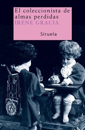 COLECCIONISTA DE ALMAS PERDIDAS, EL | 9788478449989 | GRACIA, IRENE | Llibreria Aqualata | Comprar llibres en català i castellà online | Comprar llibres Igualada