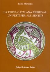 CUINA CATALANA MEDIEVAL, LA. UN FESTI PER ALS SENTITS | 9788423206889 | MARANGES, ISIDRA | Llibreria Aqualata | Comprar llibres en català i castellà online | Comprar llibres Igualada