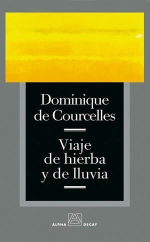 VIAJE DE HIERBA Y DE LLUVIA | 9788493486808 | DE COURECELLES, DOMINIQUE | Llibreria Aqualata | Comprar llibres en català i castellà online | Comprar llibres Igualada