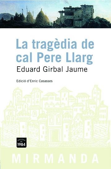 TRAGEDIA DE CAL PERE LLARG, LA (MIRMANDA 35) | 9788496061644 | GIRBAL JAUME, EDUARD | Llibreria Aqualata | Comprar llibres en català i castellà online | Comprar llibres Igualada