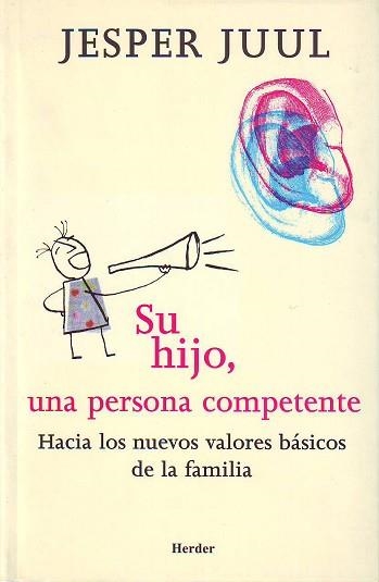 SU HIJO, UNA PERSONA COMPETENTE : HACIA LOS NUEVOS VALORES B | 9788425422690 | JUUL, JESPER (1970- ) | Llibreria Aqualata | Comprar llibres en català i castellà online | Comprar llibres Igualada