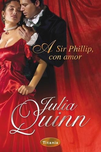 A SIR PHILLIP, CON AMOR | 9788495752901 | QUINN, JULIA | Llibreria Aqualata | Comprar llibres en català i castellà online | Comprar llibres Igualada