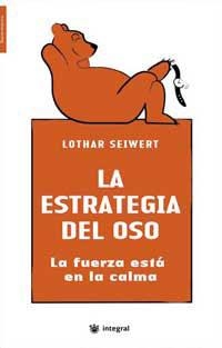 ESTRATEGIA DEL OSO, LA (INSPIRACIONES) | 9788478716869 | SEIWERT, LOTHAR | Llibreria Aqualata | Comprar llibres en català i castellà online | Comprar llibres Igualada