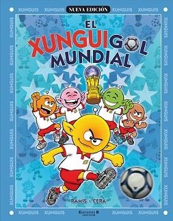 XUNGUIGOL MUNDIAL, EL (EN BUSCA DE 65) | 9788466627580 | RAMIS / CERA | Llibreria Aqualata | Comprar llibres en català i castellà online | Comprar llibres Igualada