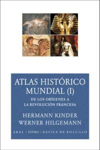 ATLAS HISTORICO MUNDIAL I. DE LOS ORIGENES A LA REV FRANCESA | 9788446024583 | KINDER, HERMANN / HILGEMANN, WERNER | Llibreria Aqualata | Comprar llibres en català i castellà online | Comprar llibres Igualada