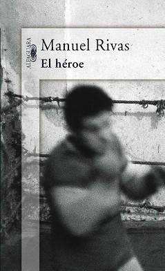 HEROE, EL | 9788420470597 | RIVAS, MANUEL (1957- ) | Llibreria Aqualata | Comprar libros en catalán y castellano online | Comprar libros Igualada