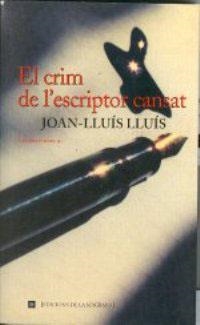 CRIM DE L'ESCRIPTOR CANSAT, EL (ALES ESTESES 91) | 9788482642543 | LLUIS, JOAN LLUIS | Llibreria Aqualata | Comprar llibres en català i castellà online | Comprar llibres Igualada