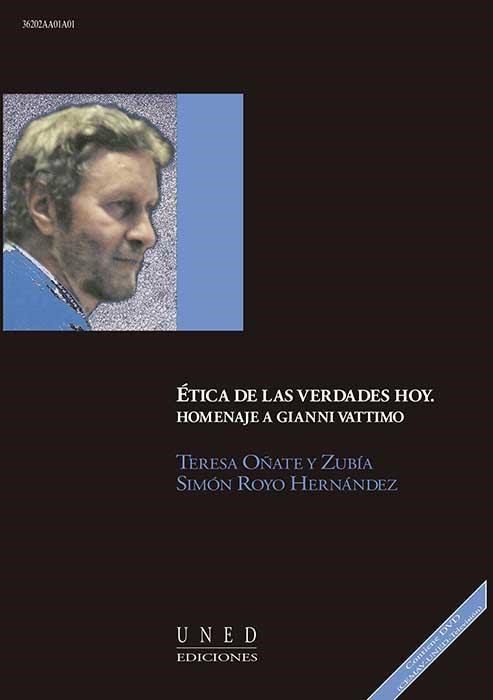 ETICA DE LAS VERDADES HOY : HOMENAJE A GIANNI VATTIMO | 9788436251869 | OÑATE Y ZUBIA, TERESA (1959- ) | Llibreria Aqualata | Comprar llibres en català i castellà online | Comprar llibres Igualada