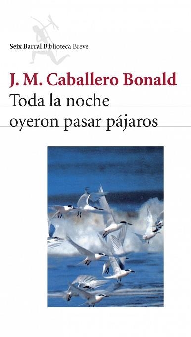 TODA LA NOCHE OYERON PASAR PAJAROS (BIBLIOTECA BREVE) | 9788432212246 | CABALLERO BONALD, J.M. | Llibreria Aqualata | Comprar llibres en català i castellà online | Comprar llibres Igualada